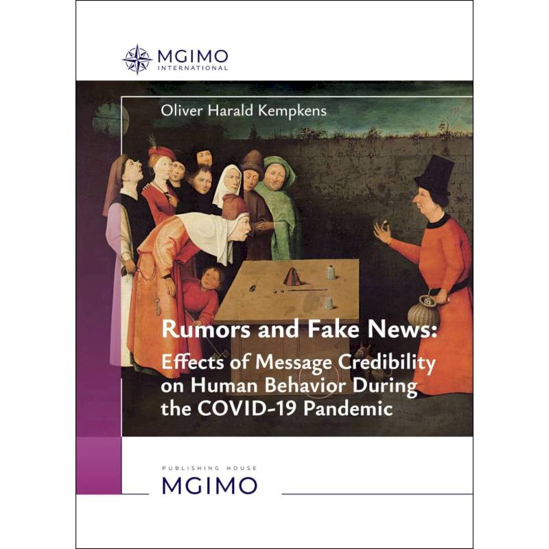 Фото Rumours and Fake News - Effects of Message Credibility on Human Behaviour During the COVID-19 Pandemic: monograph: на англ.яз