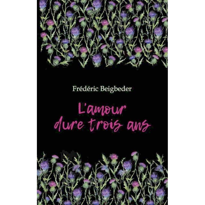 Фото  Любовь живет три года. 99 франков: книга для чтения на французском языке