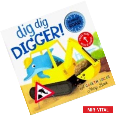 Фото Dig Dig Digger! (noisy book)