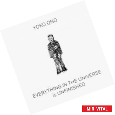 Фото Yoko Ono: Everything in the Universe Is Unfinished