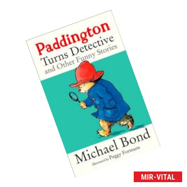 Фото Paddington Turns Detective & Other Funny Stories