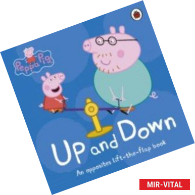 Фото Peppa Pig: Up and Down. An Opposites Lift-the-Flap