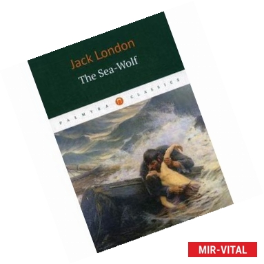 Фото Jack London: The Sea-Wolf