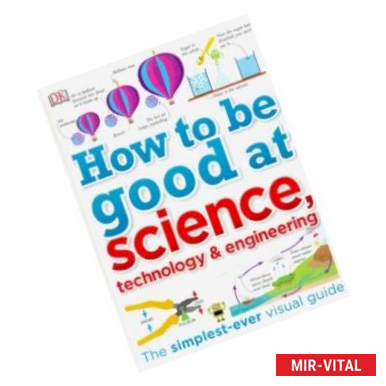 Фото How to Be Good at Science, Technology, and Engineering