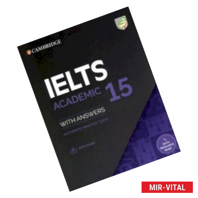 Фото IELTS 15. Academic Student's Book with Answers with Audio with Resource Bank. Authentic Practice Tes