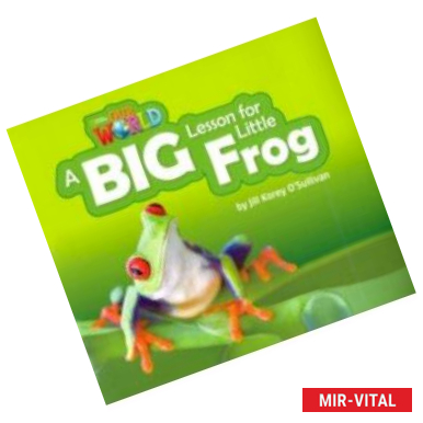 Фото Our World 2: Big Rdr -A Big Lesson for Little Frog