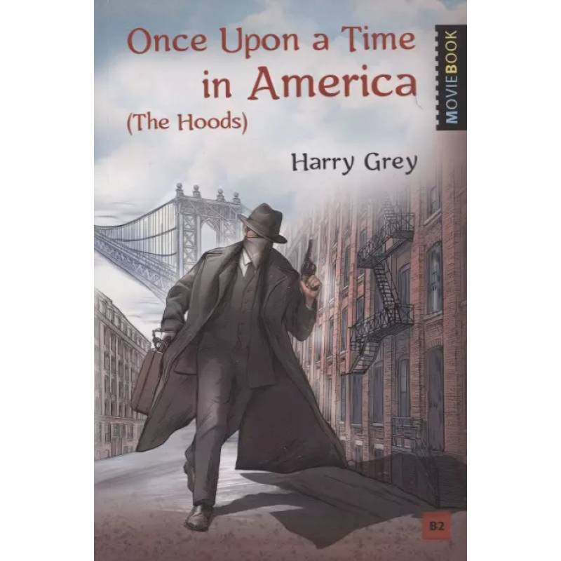 Фото Once Upon a Time in America (The Hoods) Однажды в Америке (Бандиты). Уровень В2