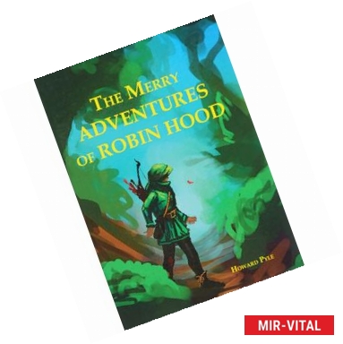 Фото The Merry Adventures Of Robin Hood. Веселая Приключения Робин Гуда