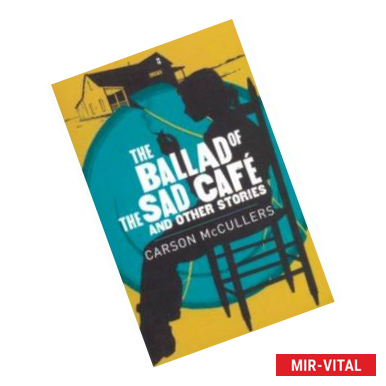 Фото Ballad of the Sad Cafe, the & Other Stories