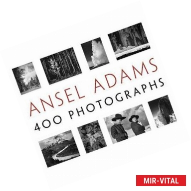 Фото Ansel Adams: 400 Photographs
