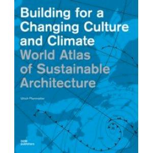 Фото Building for a Changing Culture and Climate. World Atlas of Sustainable Architecture