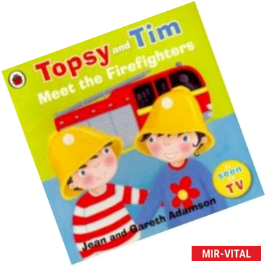 Фото Topsy and Tim: Meet the Firefighters (PB)