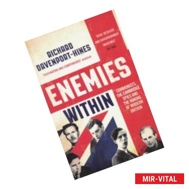 Фото Enemies Within. Communists, the Cambridge Spies and the Making of Modern Britain