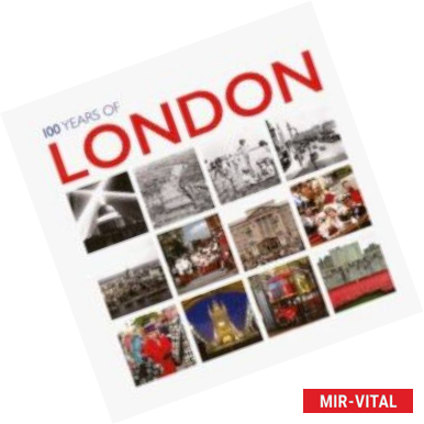 Фото 100 Years of London (In Pictures)