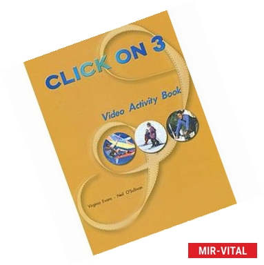 Фото Click On 3.Video Activity Book. Pre-Intermediate. Рабочая тетрадь к видеокурсу