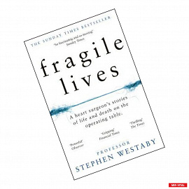 Fragile Lives: Heart Surgeon’s Stories of Life