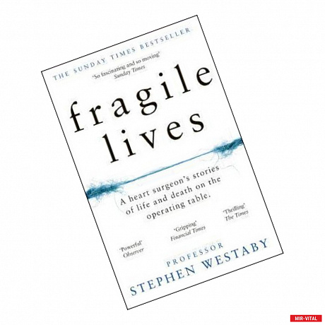 Фото Fragile Lives: Heart Surgeon’s Stories of Life