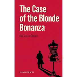 The Case of the Blonde Bonanza = Дело о белокурой удаче. Книга для чтения на английском языке