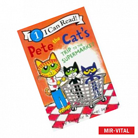 Pete the Cat's Trip to the Supermarket. Level 1