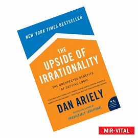 The Upside of Irrationality