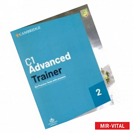 C1 Advanced Trainer 2. Six Practice Tests with Answers with Resources Download