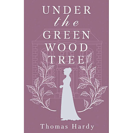 Under the Greenwood Tree = Под деревом зелёным