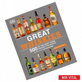 Great Whiskies 500 of the Best from Around the World