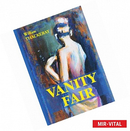 Vanity Fair. Ярмарка Тщеславия