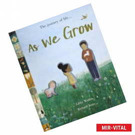 As We Grow: The journey of life...  (HB) illustr.