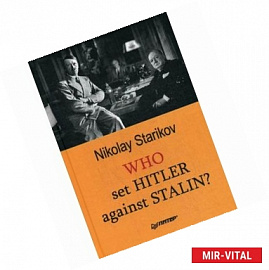 Who set Hitler against Stalin?