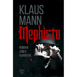 Mephisto. Roman einer Karriere