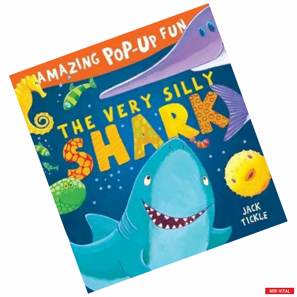Фото Amazing Pop-Up Fun: The Very Silly Shark