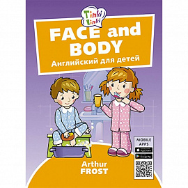 Face and body / Лицо и тело. Английский для детей