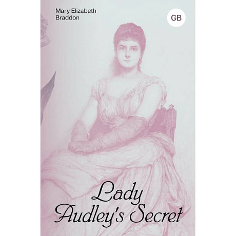 Фото Lady Audley's Secret = Тайна леди Одли