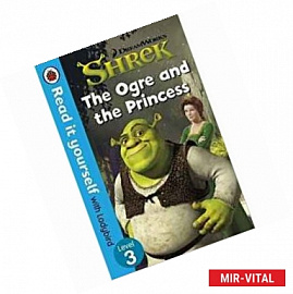 Shrek. The Ogre and the Princess