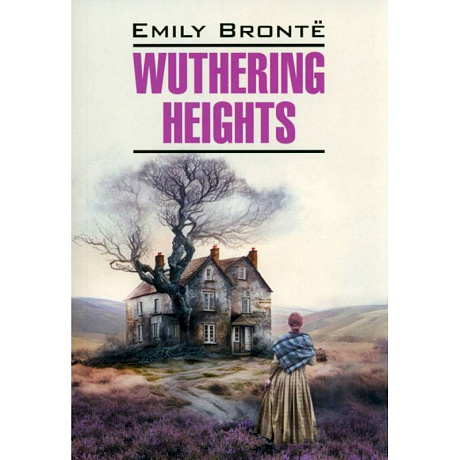 Фото Wuthering Heights: Emily Bronte