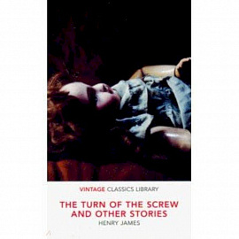 Turn of the Screw and Other Stories