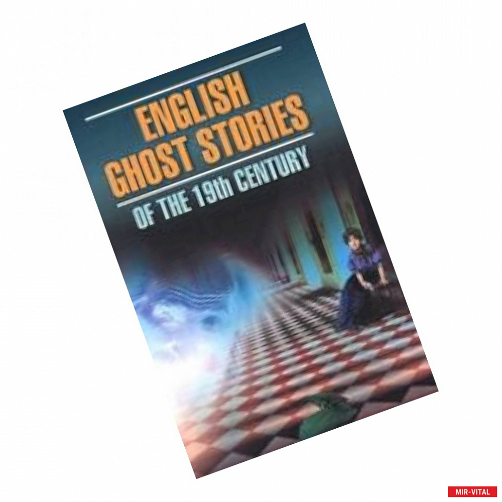 Фото English Ghost Stories of the 19th Century