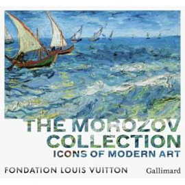 Icons of Modern Art: The Morozov Collection