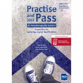 Practise and Pass. B1 Preliminary for Schools (Revised 2020 Exam)