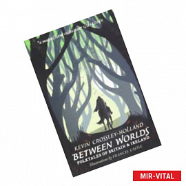 Between Worlds: Folktales of Britain & Irwalkeland