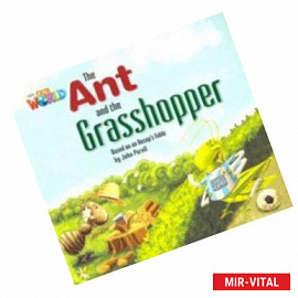 Our World 2: Big Rdr - The Ant and the Grasshopper