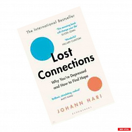 Lost Connections. Why You're Depressed and How to Find Hope