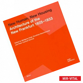New Human, New Housing. Architecture of the New Frankfurt 1925–1933