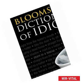 Bloomsbury Dict of Idioms