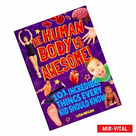 The Human Body Is Awesome