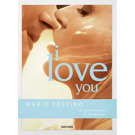 Mario Testino. I Love You